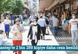 Gaziantep'te 2 bin 259 kişiye daha ceza kesildi