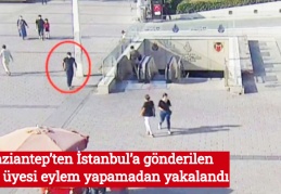 Gaziantep’ten İstanbul’a gönderilen IŞİD üyesi eylem yapamadan yakalandı