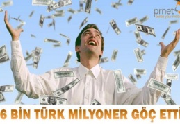 Geçen yıl ülkeyi terk eden Türk milyoner sayısı 6 bin 