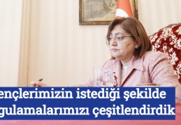 Gençlerimizin istediği şekilde uygulamalarımızı çeşitlendirdik