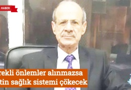 Gerekli önlemler alınmazsa kentin sağlık sistemi çökecek
