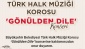 “Gönülden Dile” konseri yarın