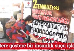 Göstere göstere bir insanlık suçu işlendi