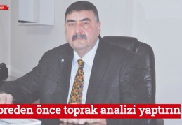 Gübreden önce toprak analizi yaptırın