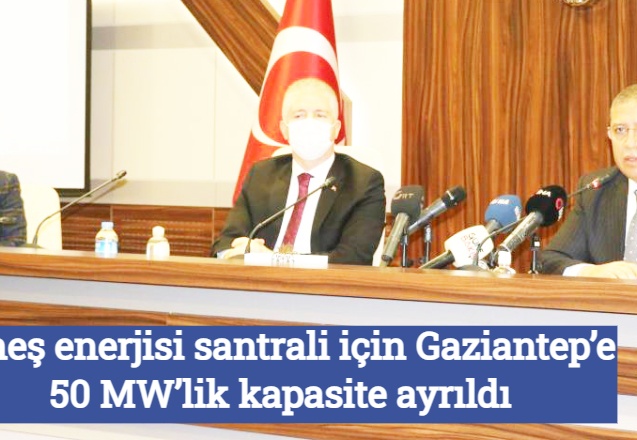 Güneş enerjisi santrali için Gaziantep’e 50 MW’lik kapasite ayrıldı
