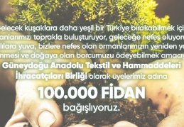 Güneydoğulu Tekstil İhracatçıları 100 bin fidan bağışlıyor