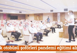 Halk otobüsü şoförleri pandemi eğitimi alıyor