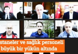 Hastaneler ve sağlık personeli büyük bir yükün altında