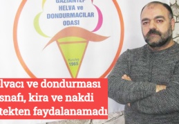 Helvacı ve dondurması esnafı, kira ve nakdi destekten faydalanamadı
