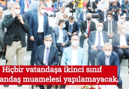 Hiçbir vatandaşa ikinci sınıf vatandaş muamelesi yapılamayacak