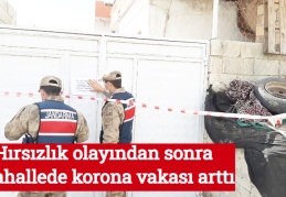Hırsızlık olayından sonra mahallede korona vakası arttı