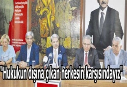 “Hukukun dışına çıkan herkesin karşısındayız