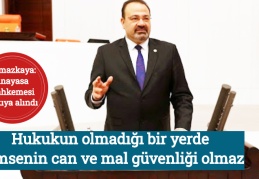 Hukukun olmadığı bir yerde kimsenin can ve mal güvenliği olmaz