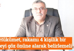 Hükümet, rakamı 4 kişilik bir aileyi göz önüne alarak belirlemeli