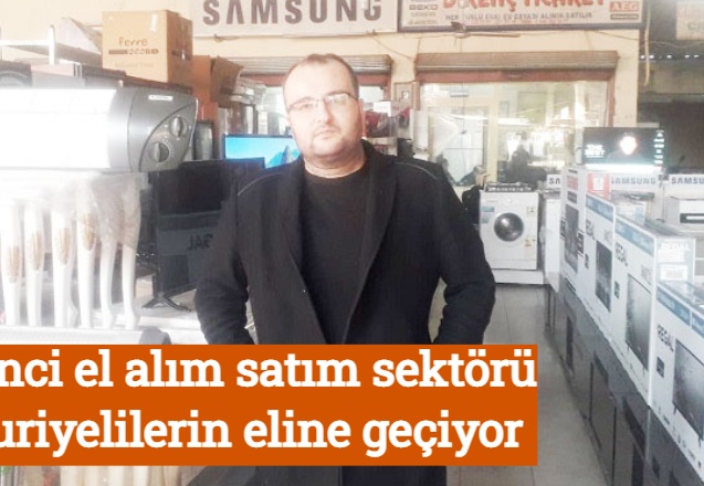 İkinci el alım satım sektörü Suriyelilerin eline geçiyor