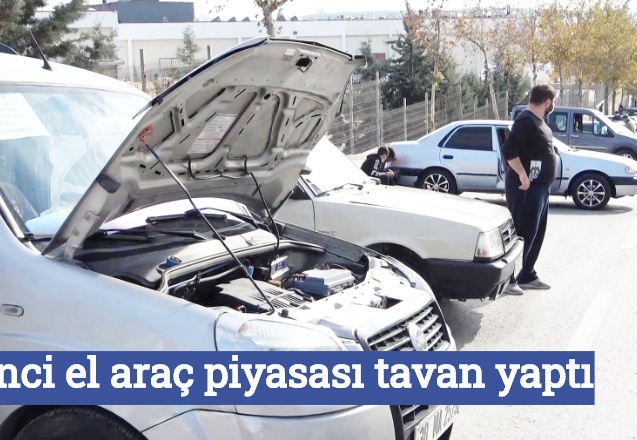 İkinci el araç piyasası tavan yaptı