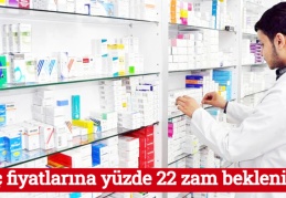 İlaç fiyatlarına yüzde 22 zam bekleniyor
