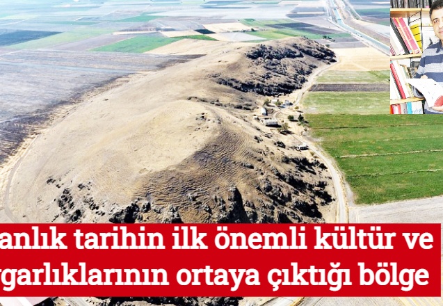 İnsanlık tarihin ilk önemli kültür ve uygarlıklarının ortaya çıktığı bölge