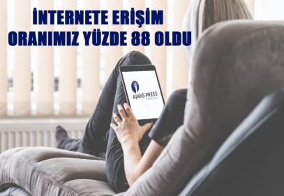 İnternete erişim oranımız yüzde 88 oldu
