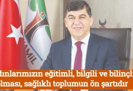 Kadınlarımızın eğitimli, bilgili ve bilinçli olması, sağlıklı toplumun ön şartıdır