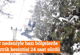 Kar nedeniyle bazı bölgelerde elektrik kesintisi 24 saat sürdü