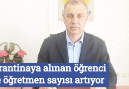 Karantinaya alınan öğrenci ve öğretmen sayısı artıyor