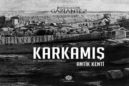 Karkamış Antik Kenti kitabı basıldı