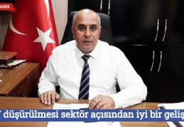 KDV düşürülmesi sektör açısından iyi bir gelişme