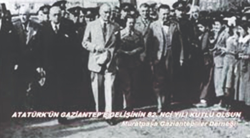 Büyük Önder Atatürk’ün Gaziantep’e gelişinin 89. Yıldönümü... Kentin tarihindeki en derin izlerden biri