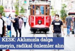 KESK: Aklımızla dalga geçmeyin, radikal önlemler alın