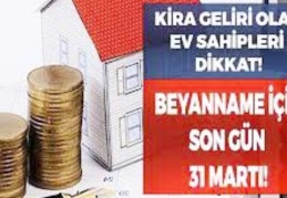 Kira beyannamesi için son gün 31 Mart