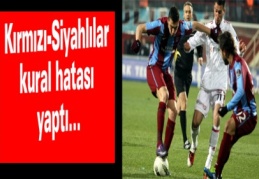 Kırmızı-Siyahlılar kural hatası yaptı...