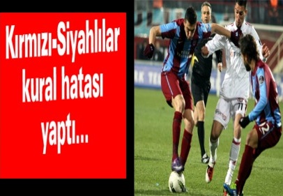 Kırmızı-Siyahlılar kural hatası yaptı...