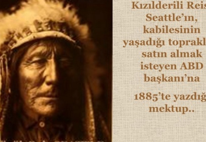 Kızılderili Reisin 170 Yıl Önce Anlattıklarından Öğrendiğimiz Doğa Felsefesi Dersi