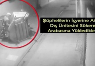 Klima hırsızları güvenlik kamerasında
