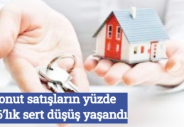 Konut satışların yüzde 31.6’lık sert düşüş yaşandı