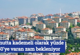 Konutta kademeli olarak yüzde 50'ye varan zam bekleniyor