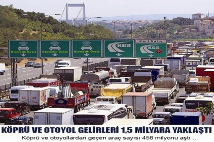 Köprü ve otoyollardan geçen araç sayısı 458 milyonu aştı