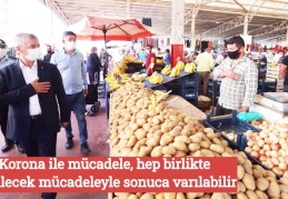 Korona ile mücadele, hep birlikte verilecek mücadeleyle sonuca varılabilir