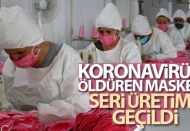 Koronavirüsü öldüren maskede seri üretime geçildi