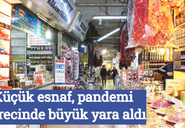 Küçük esnaf, pandemi sürecinde büyük yara aldı