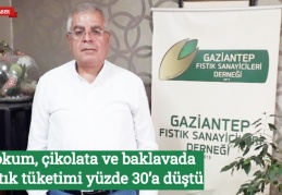 Lokum, çikolata ve baklavada fıstık tüketimi yüzde 30’a düştü
