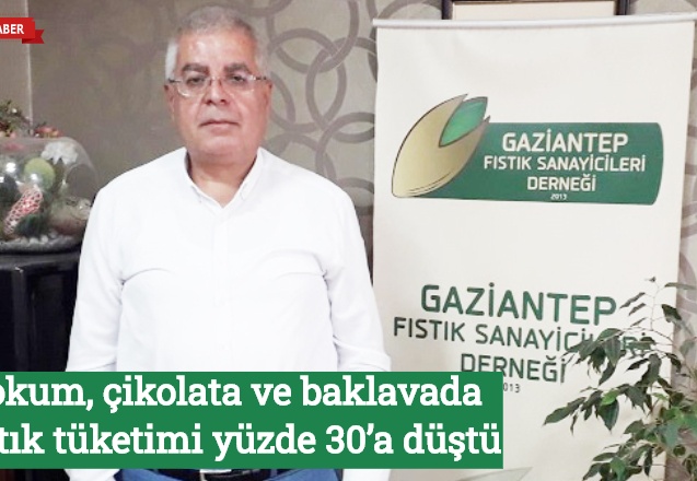 Lokum, çikolata ve baklavada fıstık tüketimi yüzde 30’a düştü