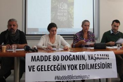 Madde 80 doğanın, yaşamın ve geleceğin yok edilmesidir