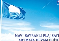 Mavi bayraklı plaj sayımız artmaya devam ediyor