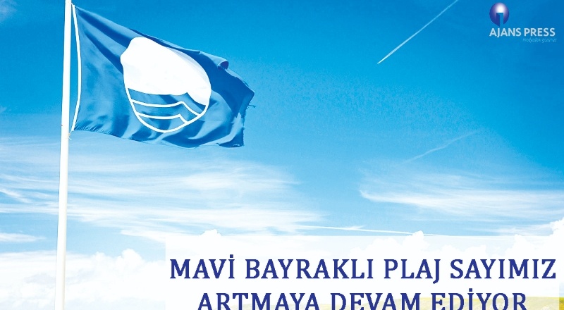 Mavi bayraklı plaj sayımız artmaya devam ediyor