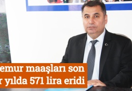 Memur maaşları son bir yılda 571 lira eridi 