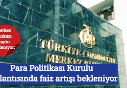 Merkez Bankası bugün toplanıyor: Para Politikası Kurulu toplantısında faiz artışı bekleniyor