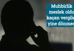 Muhbirlik meslek oldu, kaçan vergiler yine dönmedi