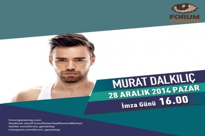 Murat Dalkılıç, Forum Gaziantep&#8217;e geliyor